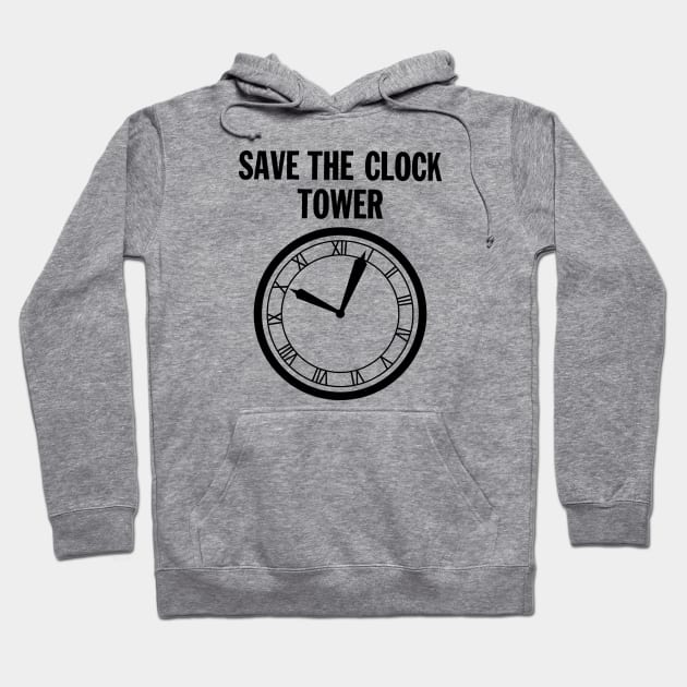 SAVE THE CLOCK TOWER Hoodie by old_school_designs